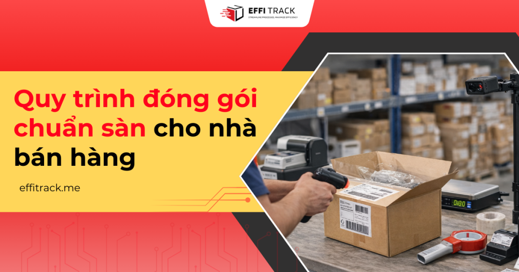 quy trình đóng gói chuẩn sàn cho nhà bán hàng