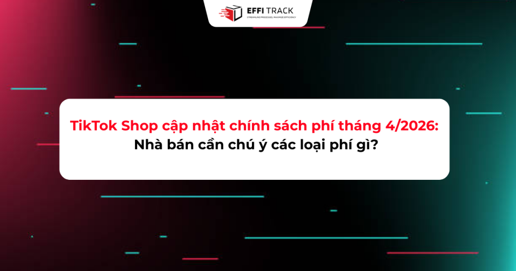 tiktok shop cập nhật chính sách phí từ tháng4/2026
